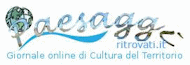Paesaggi ritrovati - Giornale online di cultura del territorio